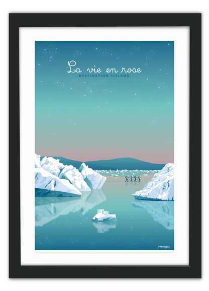 Affiche "La vie... en rose - Destination Iceland"